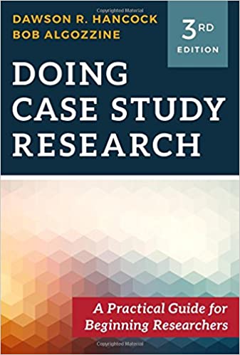 Doing Case Study Research: A Practical Guide for Beginning Researchers